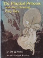 The practical princess, and other liberating fairy tales