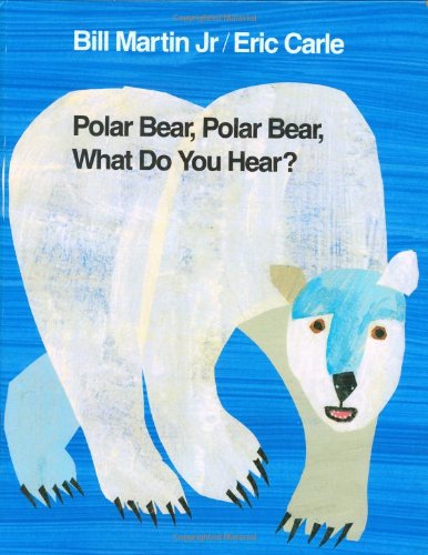 Polar bear, polar bear, what do you hear?