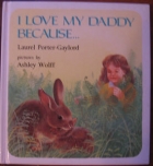 I love my daddy because--
