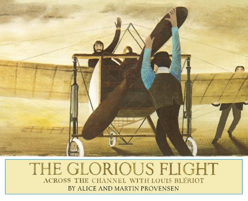 The glorious flight : across the Channel with Louis Blériot, July 25, 1909