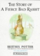 The story of a fierce bad rabbit