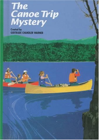 The canoe trip mystery : created by Gertrude Chandler Warner; illus. by Charles Tang
