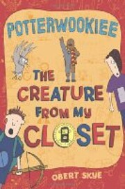 Potterwookiee : The Creature from my Closet