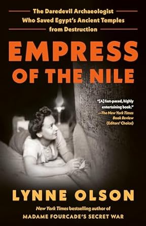 Empress of the Nile : the daredevil archaeologist who saved Egypt's ancient temples from destruction