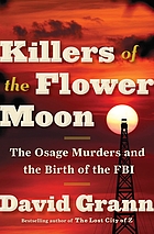 Killers of the Flower Moon : the Osage murders and the birth of the FBI