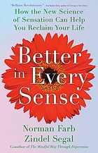 Better in every sense : how the new science of sensation can help you reclaim your life