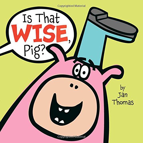 Is that wise, Pig