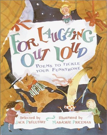 For laughing out loud : poems to tickle your funnybone