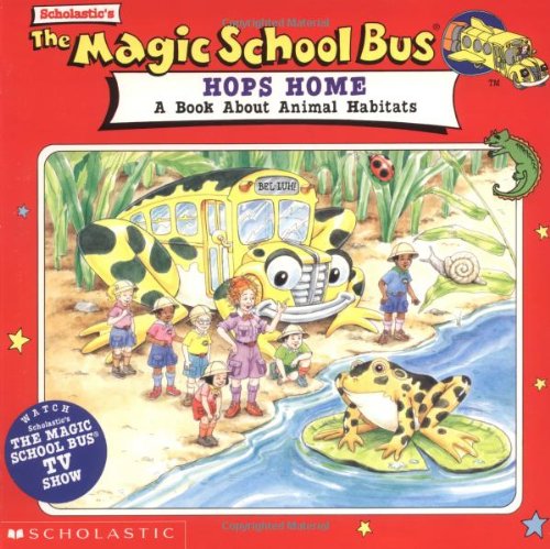 The magic school bus hops home : a book about animal habitats