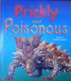 Prickly and poisonous : the deadly defenses of nature's strangest animals and plants