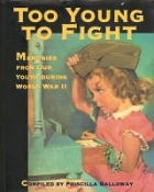 Too young to fight : memories from our youth during World War II