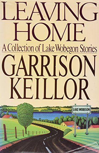 Leaving home : a collection of Lake Wobegon stories