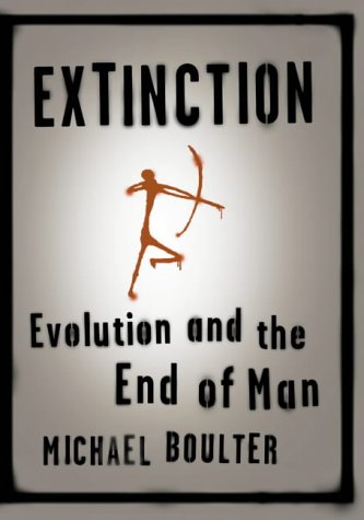 Extinction : evolution and the end of man