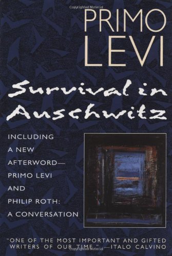 Survival in Auschwitz : the Nazi assault on humanity