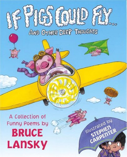 If pigs could fly... and other deep thoughts : a collection of funny poems