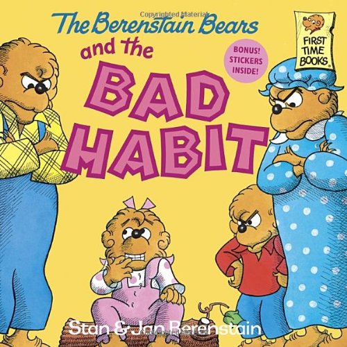 The Berenstain Bears and the bad habbit