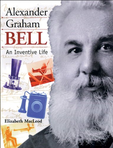 Alexander Graham Bell : an inventive life