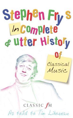 Stephen Fry's incomplete & utter history of classical music