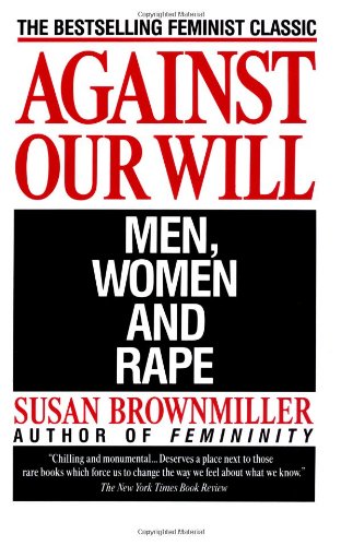 Against our will : men, women, and rape