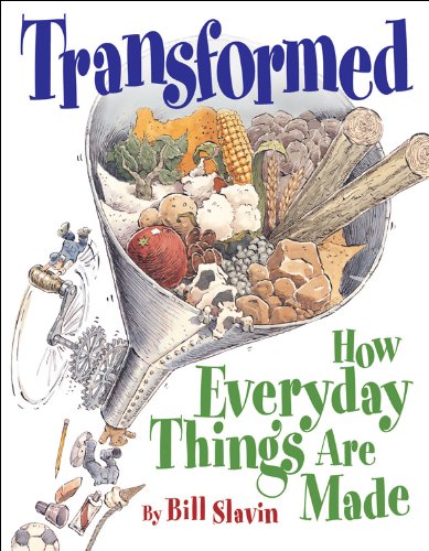 Transformed : how everyday things are made