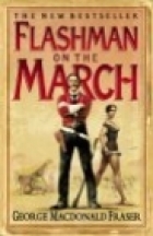 Flashman on the march : from The Flashman Papers 1867-8