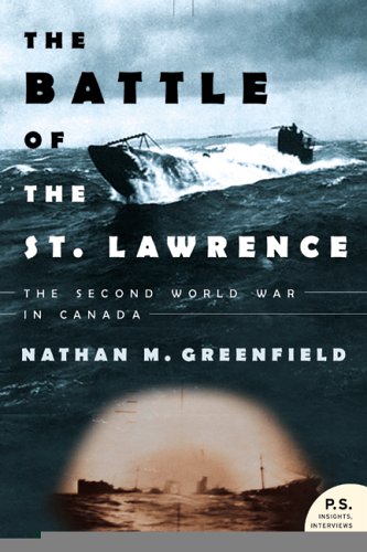 The battle of the St. Lawrence : the Second World War in Canada