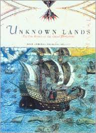 Unknown lands : the log books of the great explorers