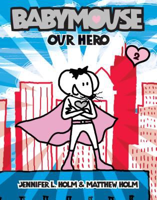 Babymouse : our hero