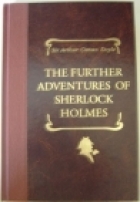 The further adventures of Sherlock Holmes