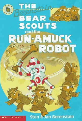 The Berenstain bear scouts and the run-a-muck robot