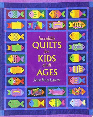 Incredible quilts for kids of all ages