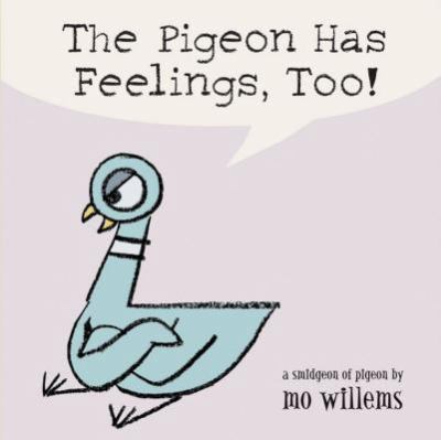 The pigeon has feelings, too!