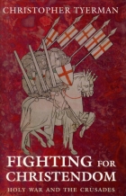 Fighting for Christendom : holy war and the crusades