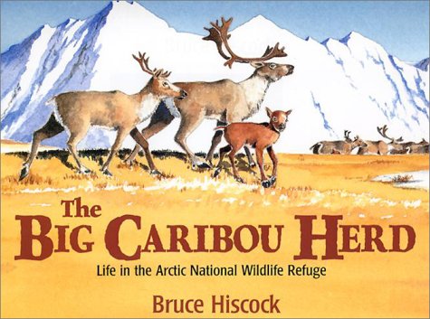 Big caribou herd : life in the Arctic National Wildlife Refuge