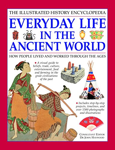 Everyday life in the ancient world : exploring how people lived and worked through the ages