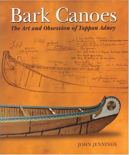 Bark canoes : the art and obsession of Tappan Adney