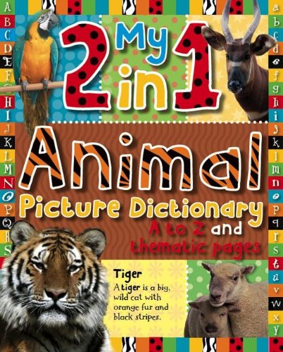 My 2 in 1 animal picture dictionary : a to z and habitat pages.