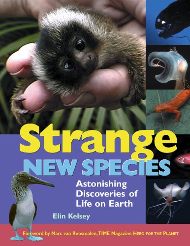 Strange new species : astonishing discoveries of life on earth