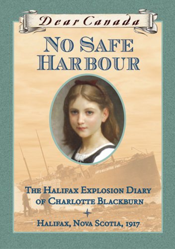 No safe harbour : the Halifax explosion diary of Charlotte Blackburn, Halifax, Nova Scotia, 1917