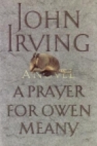 A prayer for Owen Meany : a novel