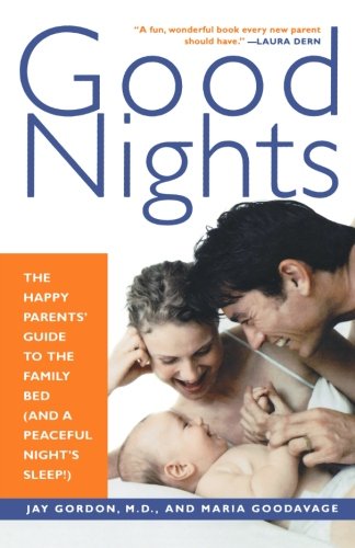 Good nights : the happy parents' guide to the family bed (and a peaceful night's sleep)