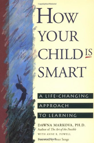 How your child is smart : a life-changing approach to learning