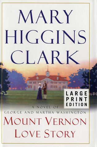 Mount vernon love story : A novel of George and Martha Washington