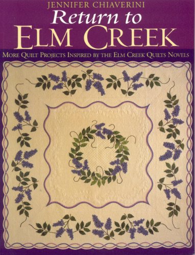 Return to Elm Creek : more quilt projects inspired by the Elim Creek quilts novels