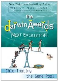 The Darwin Awards next evolution : chlorinating the gene pool