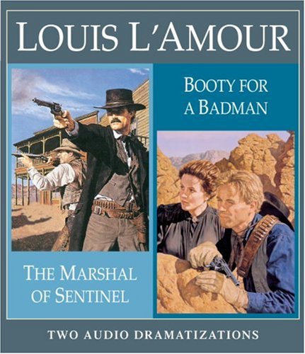 Booty for a badman, and The Marshal of Sentinel : Two audio dramatizations.