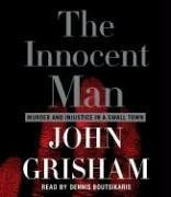 The innocent man : murder and injustice in a small town