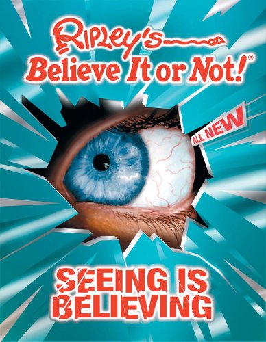 Ripley's believe it or not! : seeing is believing. Weird but true :