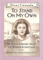 To stand on my own : the polio epidemic diary of Noreen Robertson