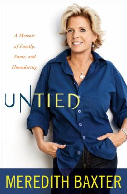 Untied : [a memoir of family, fame, and floundering]